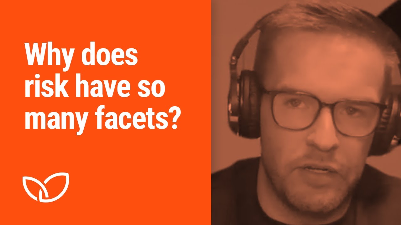 Why does risk have so many facets? (Podcast Clip 2022)