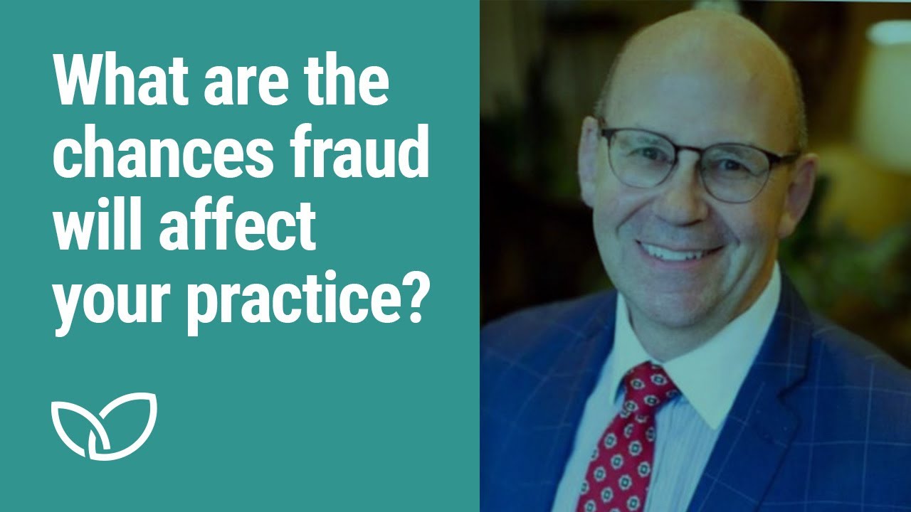 What are the chances fraud will affect your practice? (Podcast clip 2023)