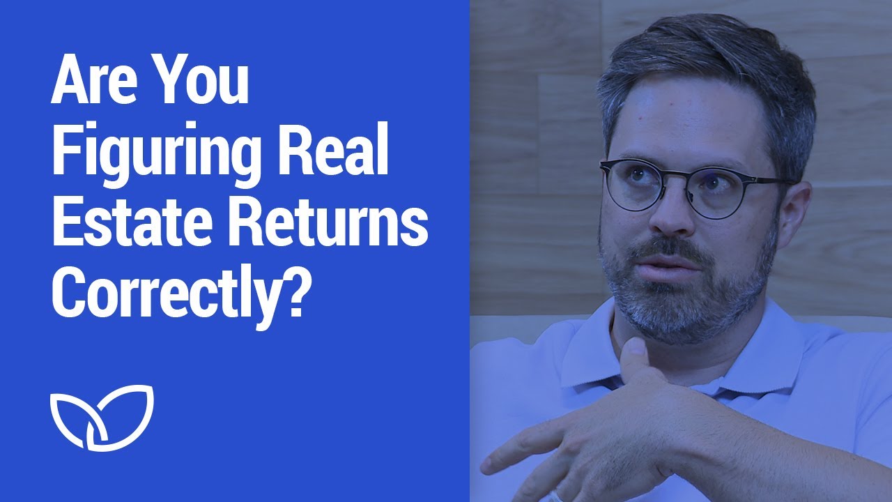 Real Estate: Are you calculating real estate returns correctly? (Podcast Clip 2020)