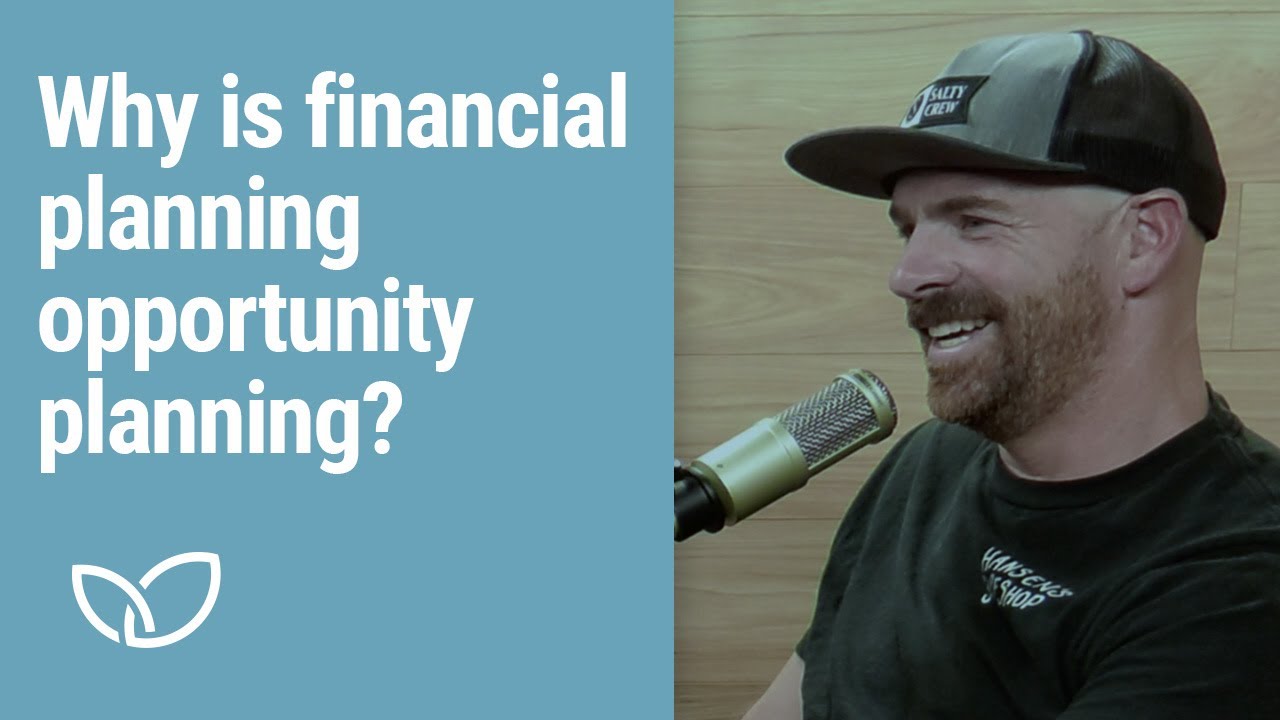 Why is financial planning opportunity planning? (Podcast Clip 2023)
