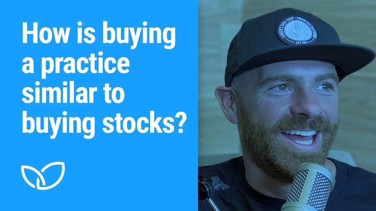 How is buying a practice similar to buying stocks? (Podcast clip 2023)
