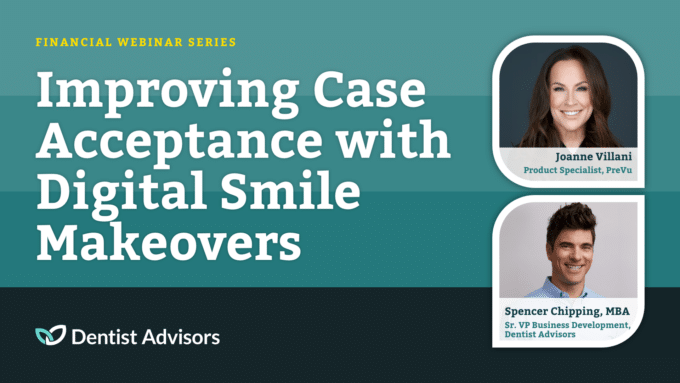 Improving Case Acceptance with Digital Smile Makeovers