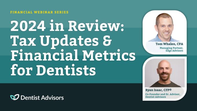 2024 in Review: Tax Updates & Financial Metrics for Dentists